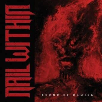 NAIL WITHIN Sound Of Demise CD